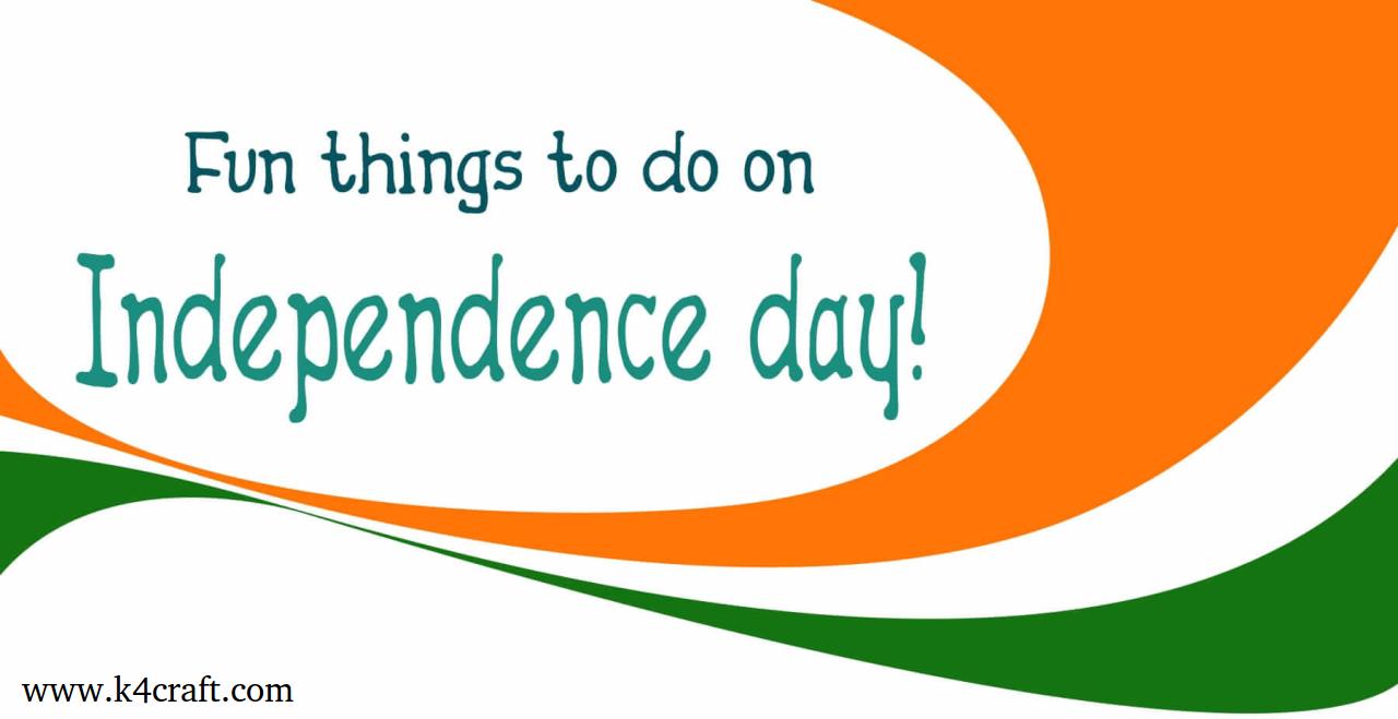 Fun things to do on Independence Day - Kids Activities