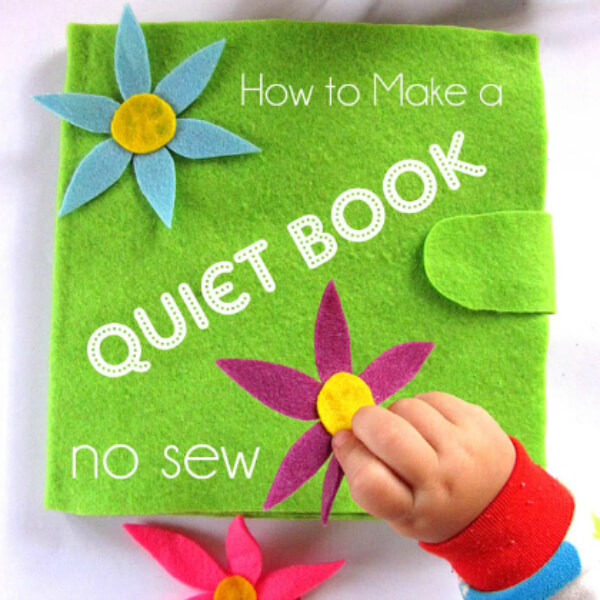 Quiet Book Easy-Peasy No Sew Craft Ideas For Toddlers