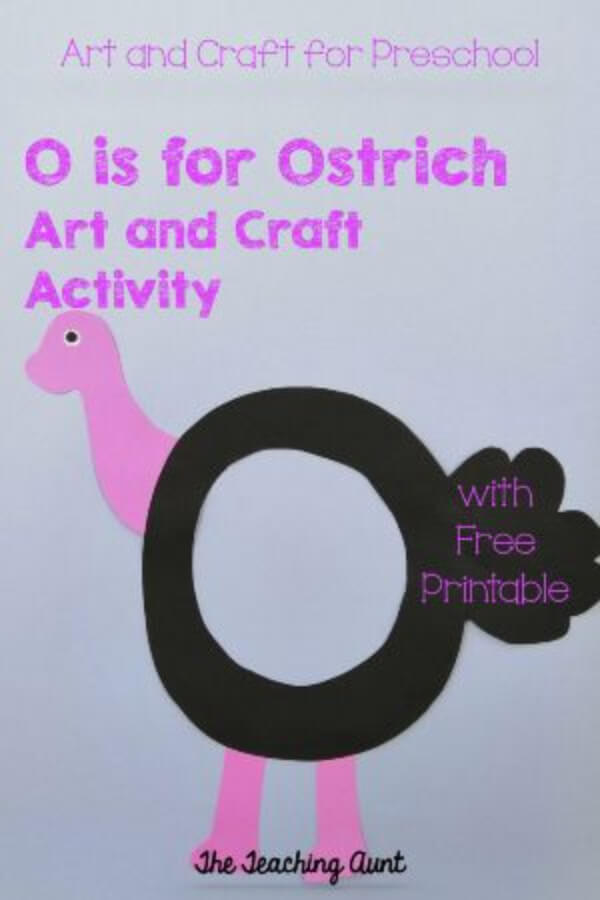 O Letter Ostrich Craft For Preschoolers- Entertaining Pursuits & Games Utilizing Ostriches for Kids 