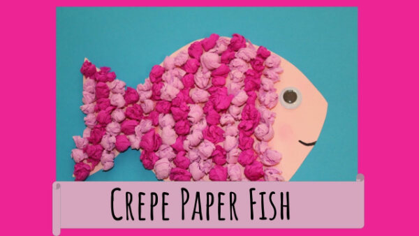 DIY Crepe Paper Fish Craft For Kids