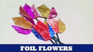 Creative Way To Make Foil Flower Crafts - Kids Art & Craft