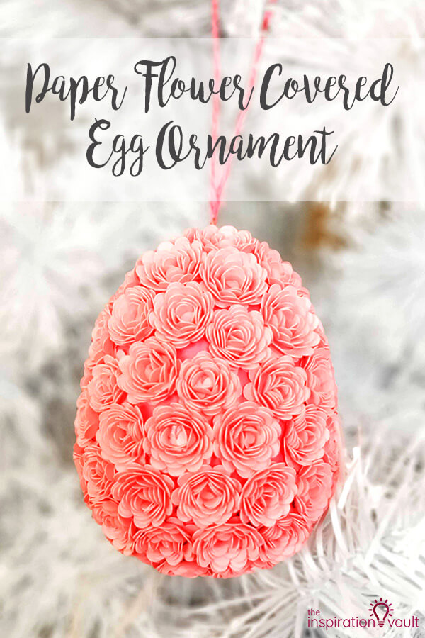 DIY Paper Flower Covered Egg Ornament Craft Using Cardstock & Cricut Free Cricut Projects With Cardstock