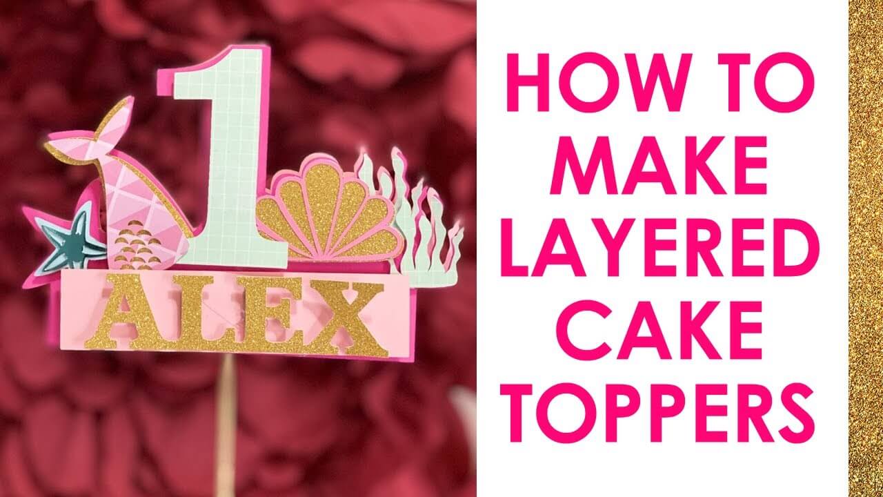 Easy To Make Layered Cake Toppers Craft With CardstockCardstock Crafts To Sell