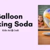 Magic Balloon Inflation Experiment with Baking Soda and Vinegar