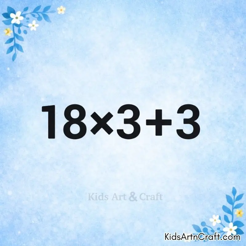 Colorful math quiz for kids: solve 18 times 3 plus 3.