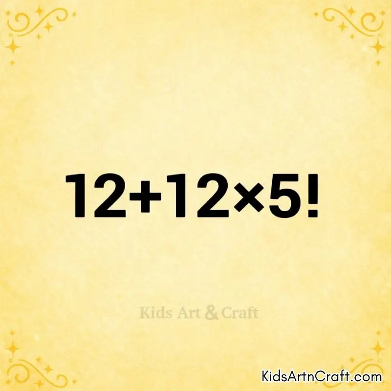 Colorful math quiz for kids: solve 12 plus 12 times 5 factorial.