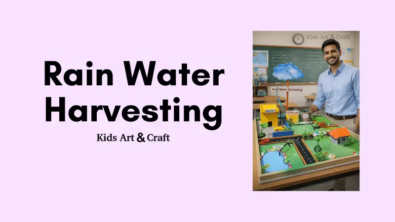 Easy Rainwater Harvesting Model for Students with Working Explanation