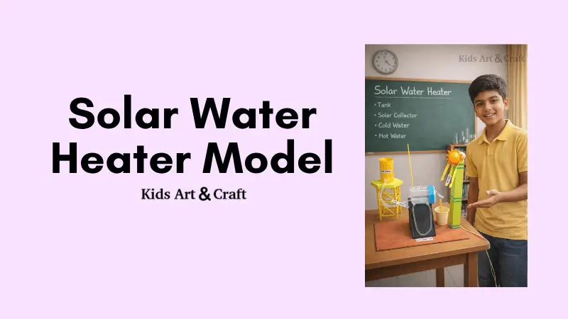 DIY Solar Water Heater Model for School Project