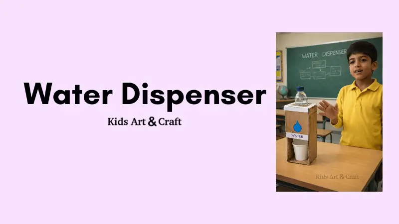 Mini Water Dispenser Science Project for Kids
