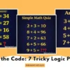 Can You Crack the Code? 7 Tricky Logic Puzzles